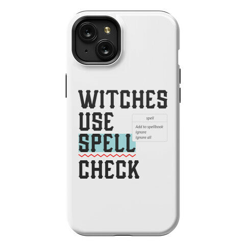 Witches Use Spell Check Phone Case